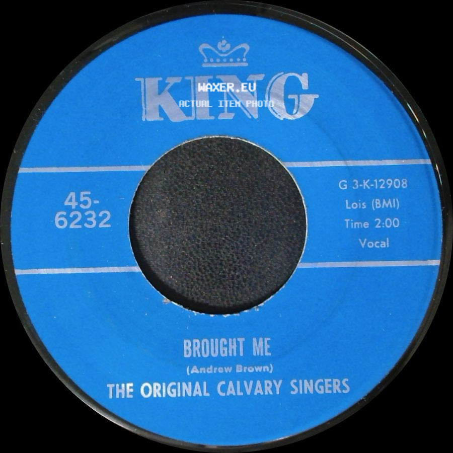 The Original Calvary Singers - Brough Me / Nothing Can Change Me side A