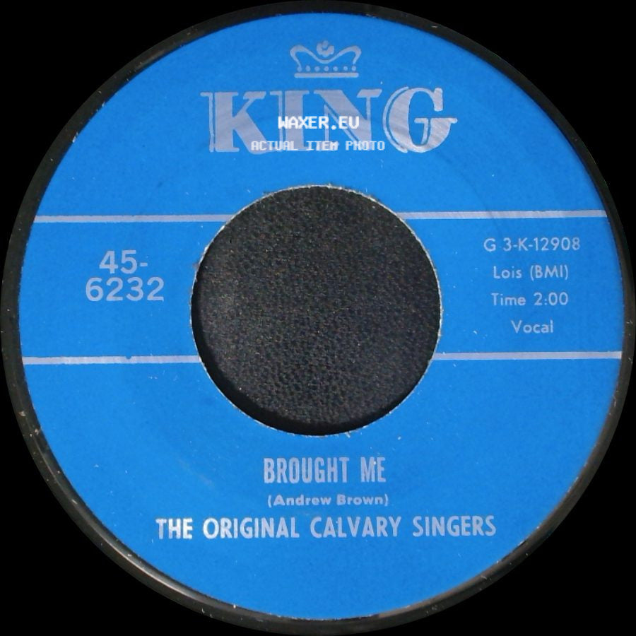 The Original Calvary Singers - Brought Me / Nothing Can Change Me side A