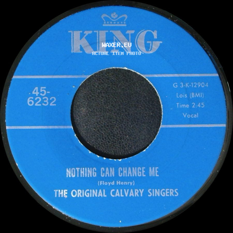 The Original Calvary Singers - Nothing Can Change Me / Brought Me side A