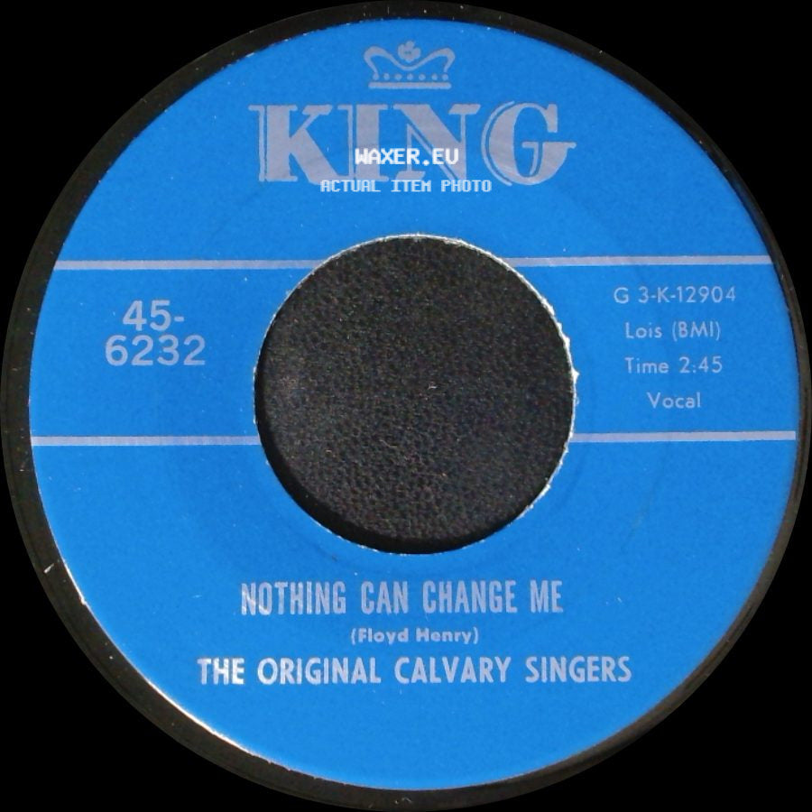 The Original Calvary Singers - Nothing Can Change Me / Brought Me side A