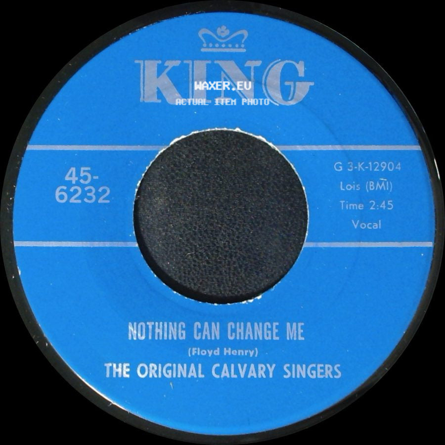 The Original Calvary Singers - Nothing Can Change Me / Brought Me side A