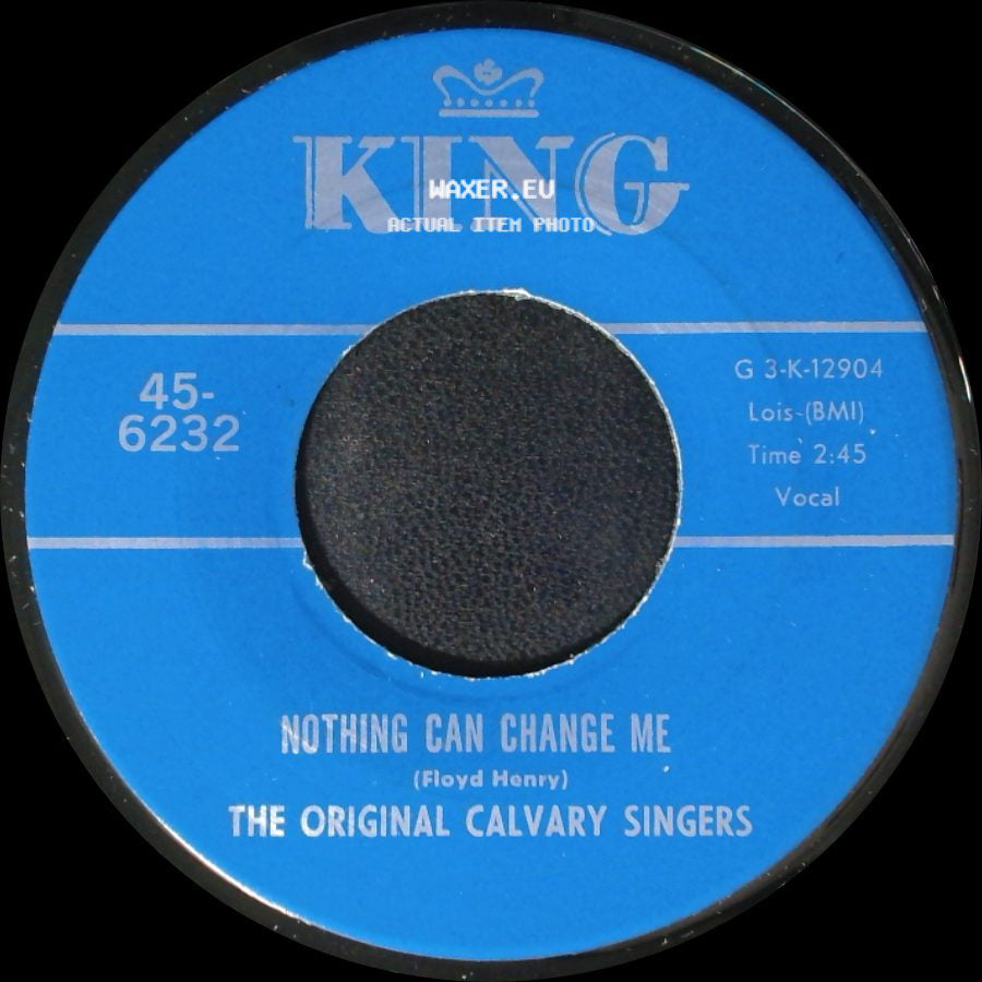 The Original Calvary Singers - Nothing Can Change Me / Brought Me side A