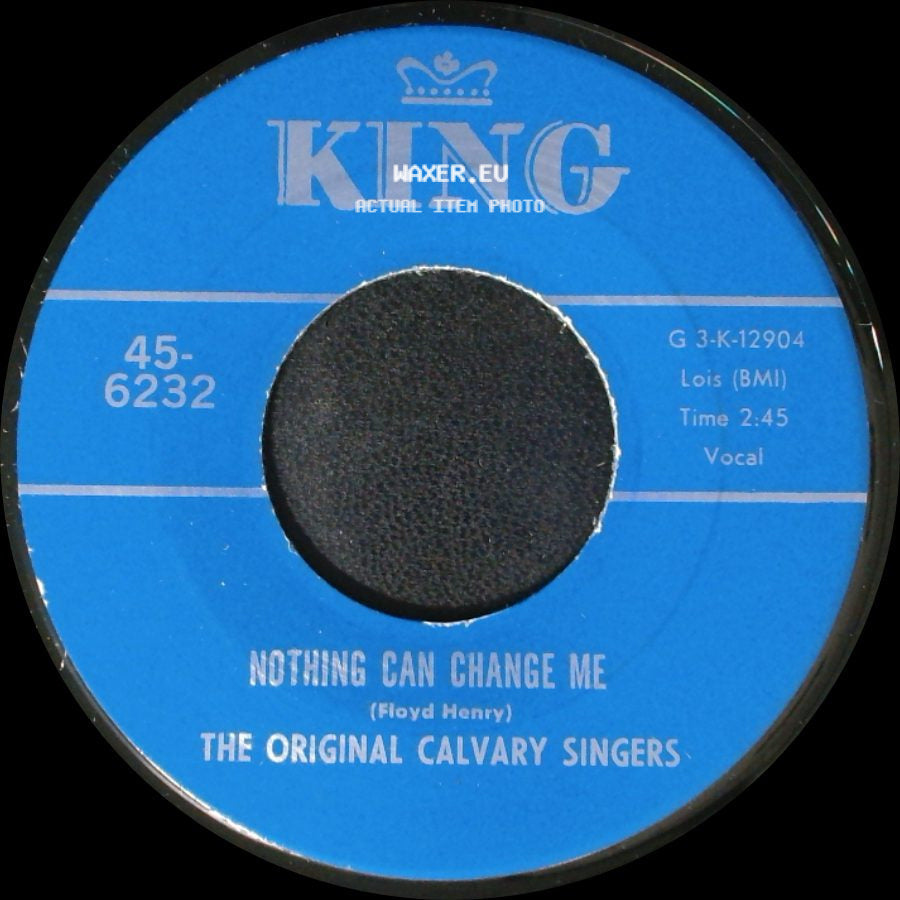 The Original Calvary Singers - Nothing Can Change Me / Brought Me side A