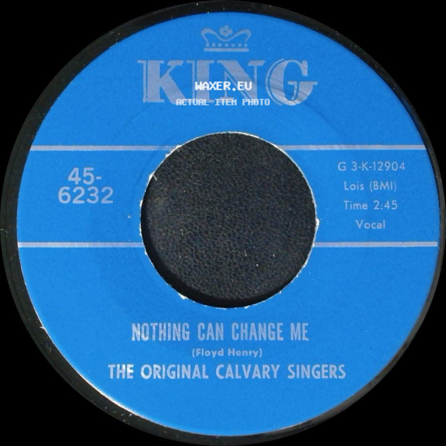 The Original Calvary Singers - Nothing Can Change Me / Brought Me side A