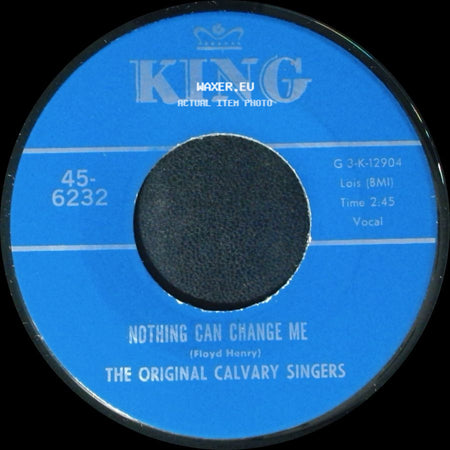 The Original Calvary Singers - Nothing Can Change Me / Brought Me side A