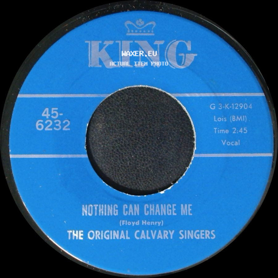 The Original Calvary Singers - Nothing Can Change Me / Brought Me side A
