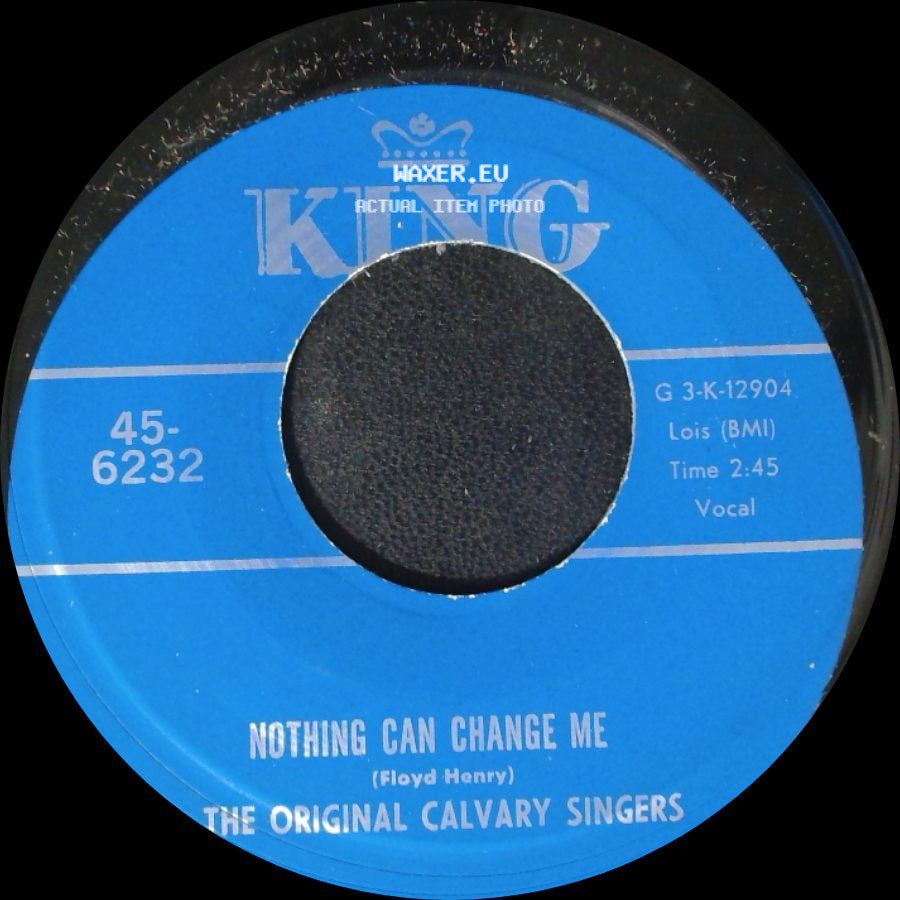 The Original Calvary Singers - Nothing Can Change Me / Brought Me side A
