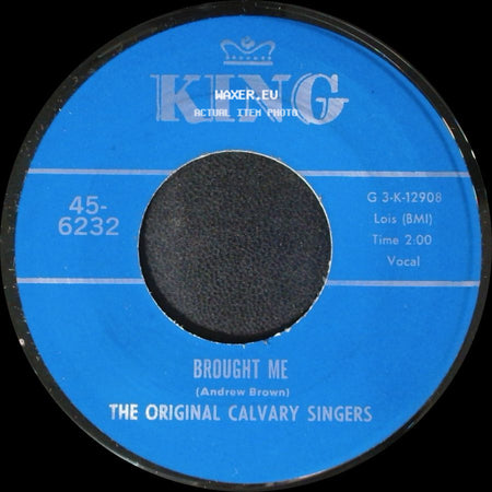 The Original Calvary Singers - Brought Me / Nothing Can Change Me side A