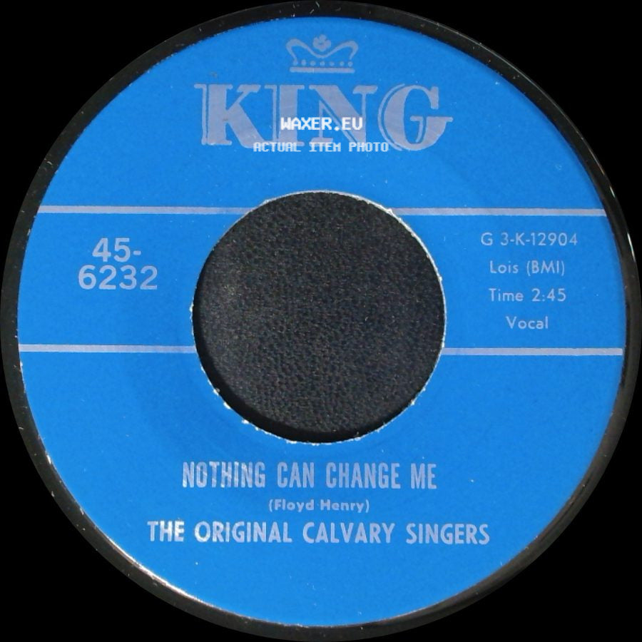 The Original Calvary Singers - Nothing Can Change Me / Brought Me side A
