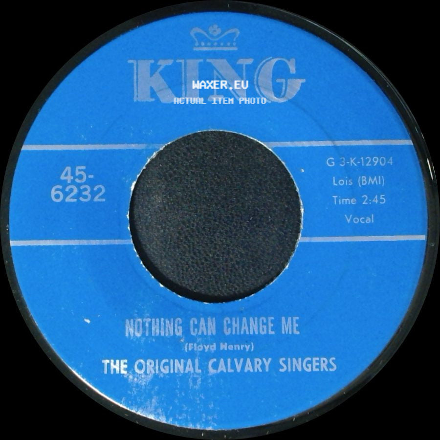 The Original Calvary Singers - Nothing Can Change Me / Brought Me side A