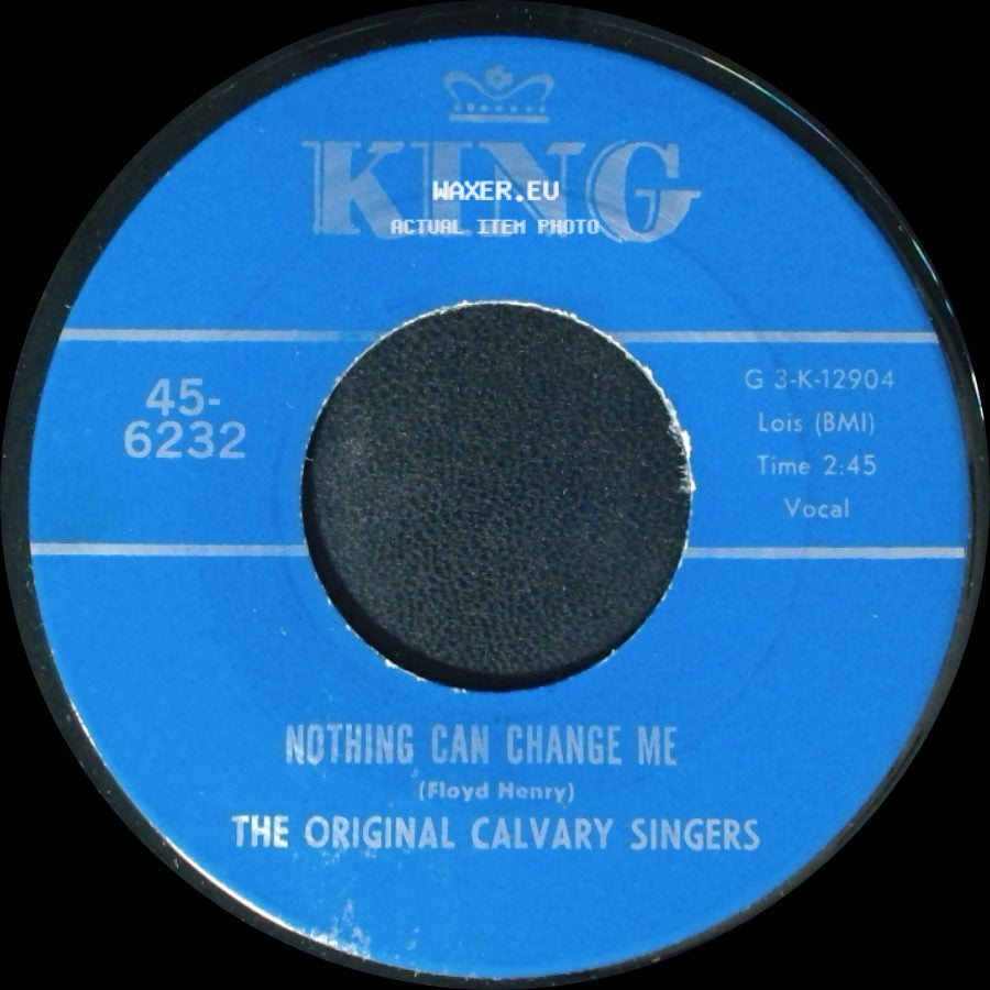 The Original Calvary Singers - Nothing Can Change Me / Brought Me side A