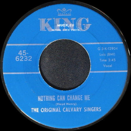 The Original Calvary Singers - Nothing Can Change Me / Brought Me side A