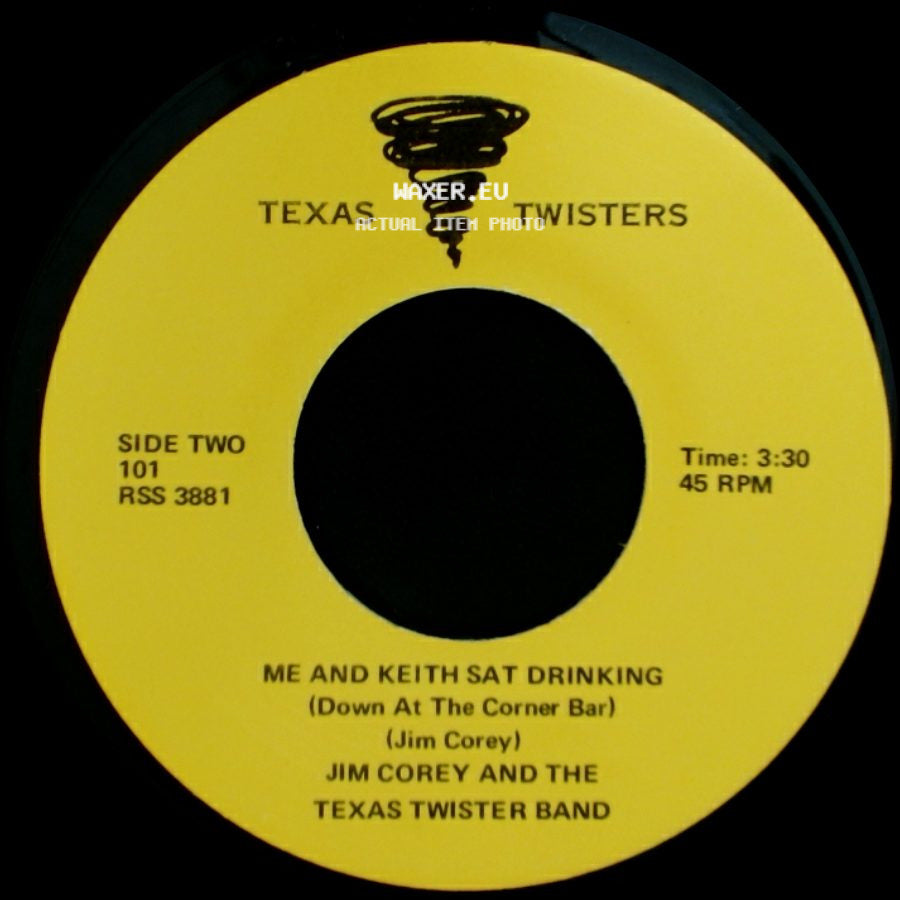Jim Corey And The Texas Twister Band - She's Not As Pretty As You Are / Me And Keith Sat Drinking (Down At The Corner Bar) side B