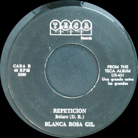 Blanca Rosa Gil - Ya No Me Acuerdo / Repeticion side B