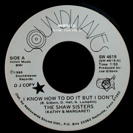 The Shaw Sisters (Kathy & Margaret) - I Know How To Do It But I Don't / I Can Count On You side A