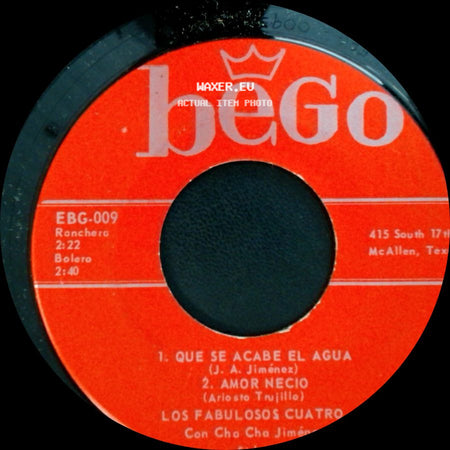 Los Fabulosos Cuatro / Los Fabulosos Cuatro Con Cha Cha Jimenez - 1. Que Se Acabe El Agua / 2. Amor Necio / Nuestras Mentiras / Rufalina side A