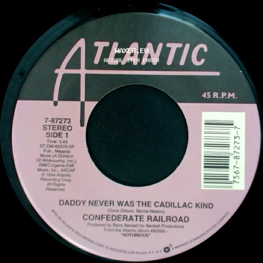 Confederate Railroad - Daddy Never Was The Cadillac Kind / Jesus And Mama side A