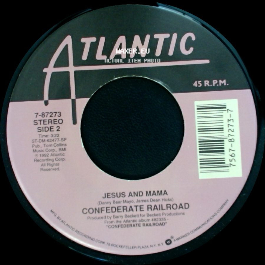 Confederate Railroad - Daddy Never Was The Cadillac Kind / Jesus And Mama side B