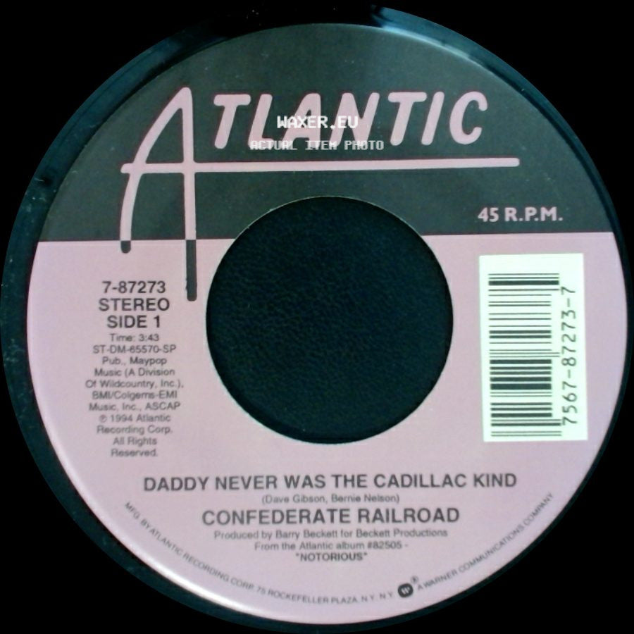 Confederate Railroad - Daddy Never Was The Cadillac Kind / Jesus And Mama side A