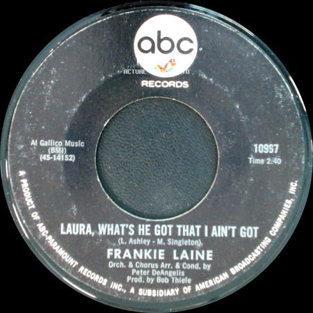 Frankie Laine - Laura, What's He Got That I Ain't Got / Sometimes (I Just Can't Stand You) side A