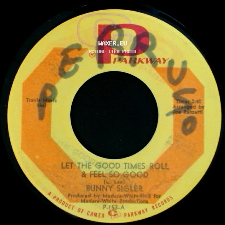 Bunny Sigler - Let The Good Times Roll & Feel So Good / There's No Love Left (In This Old Heart Of Mine) side A
