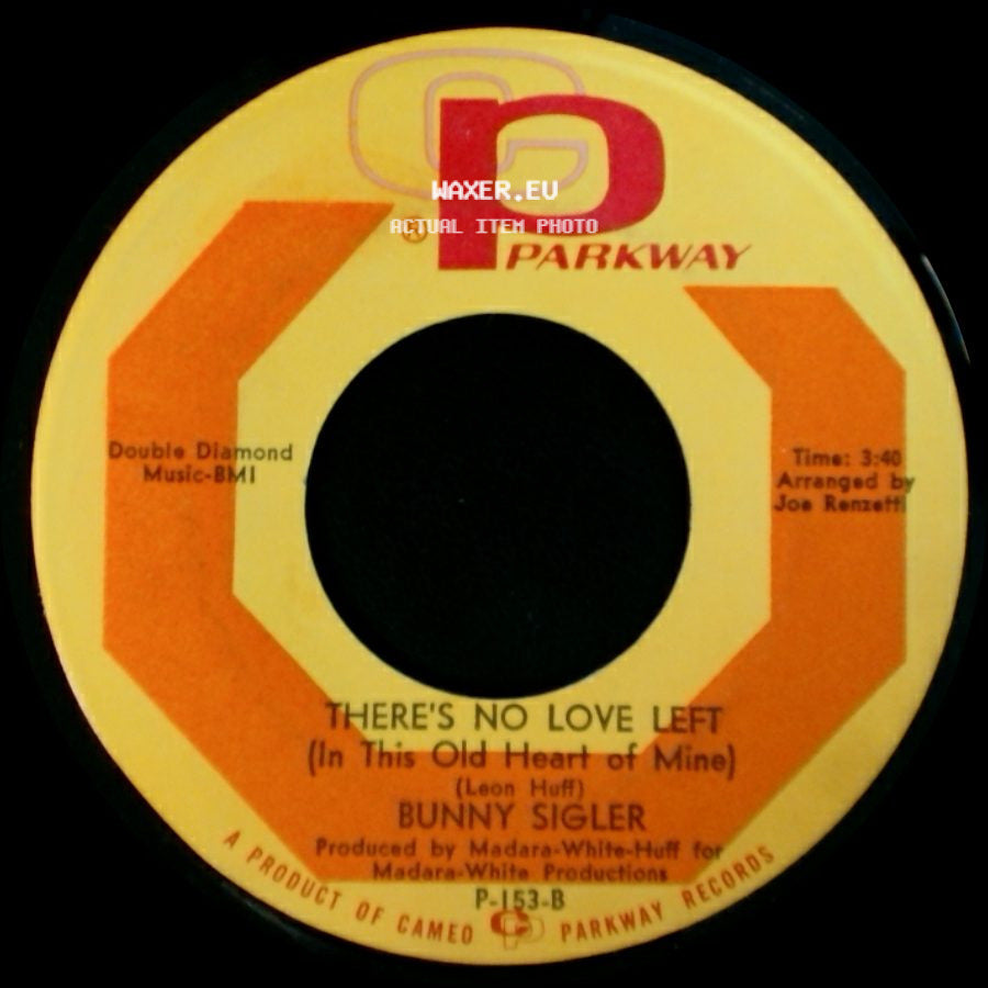 Bunny Sigler - Let The Good Times Roll & Feel So Good / There's No Love Left (In This Old Heart Of Mine) side B