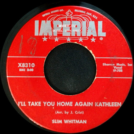 Slim Whitman - I'll Take You Home Again Kathleen / Lovesick Blues side A