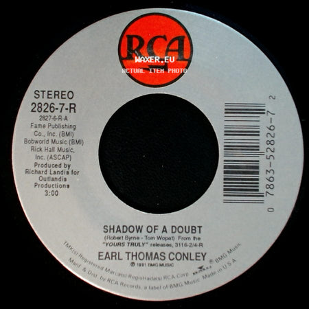 Earl Thomas Conley - I Wanna Be Loved Back / Shadow Of A Doubt side B