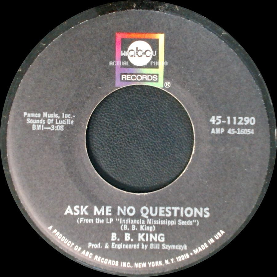 B. B. King - Ask Me No Questions / Nobody Loves Me But My Mother side A