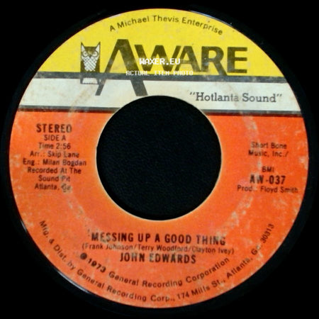 John Edwards - Messing Up A Good Thing / Claim Jumpin side A