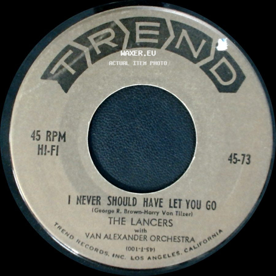 The Lancers With Van Alexander Orchestra - It's You, It's You I Love / I Never Should Have Let You Go side B