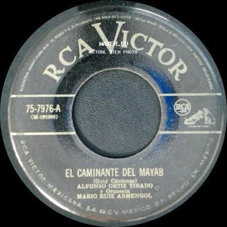 Alfonso Ortiz Tirado Y Orquesta Mario Ruiz Armengol - El Caminante Del Mayab / Peregrino De Amor side A