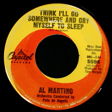 Al Martino - Think I'll Go Somewhere And Cry Myself To Sleep / Hello Memory side A