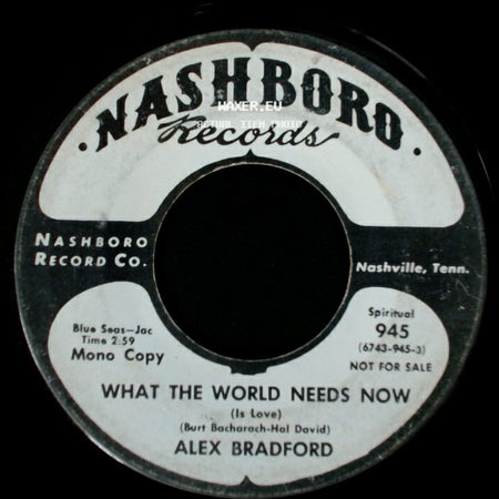 Alex Bradford - What The World Needs Now (Is Love) / What The World Needs Now (Is Love) side B