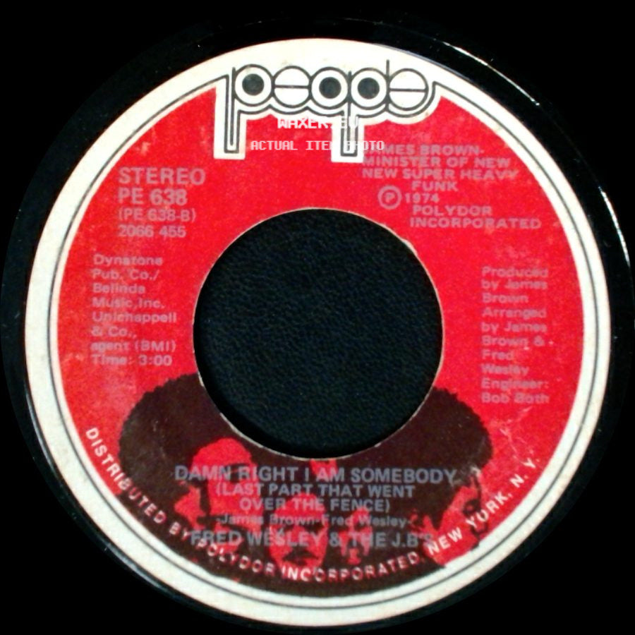 Fred Wesley & The J.B.'s - Damn Right I Am Somebody (Last Part That Went Over The Fence) / Damn Right I Am Somebody - Part 1 side A