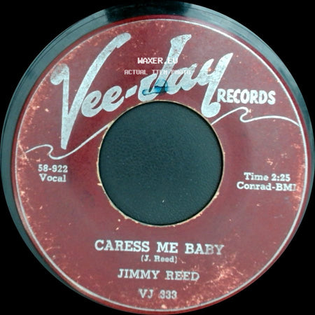 Jimmy Reed - Baby What You Want Me To Do / Caress Me Baby side B
