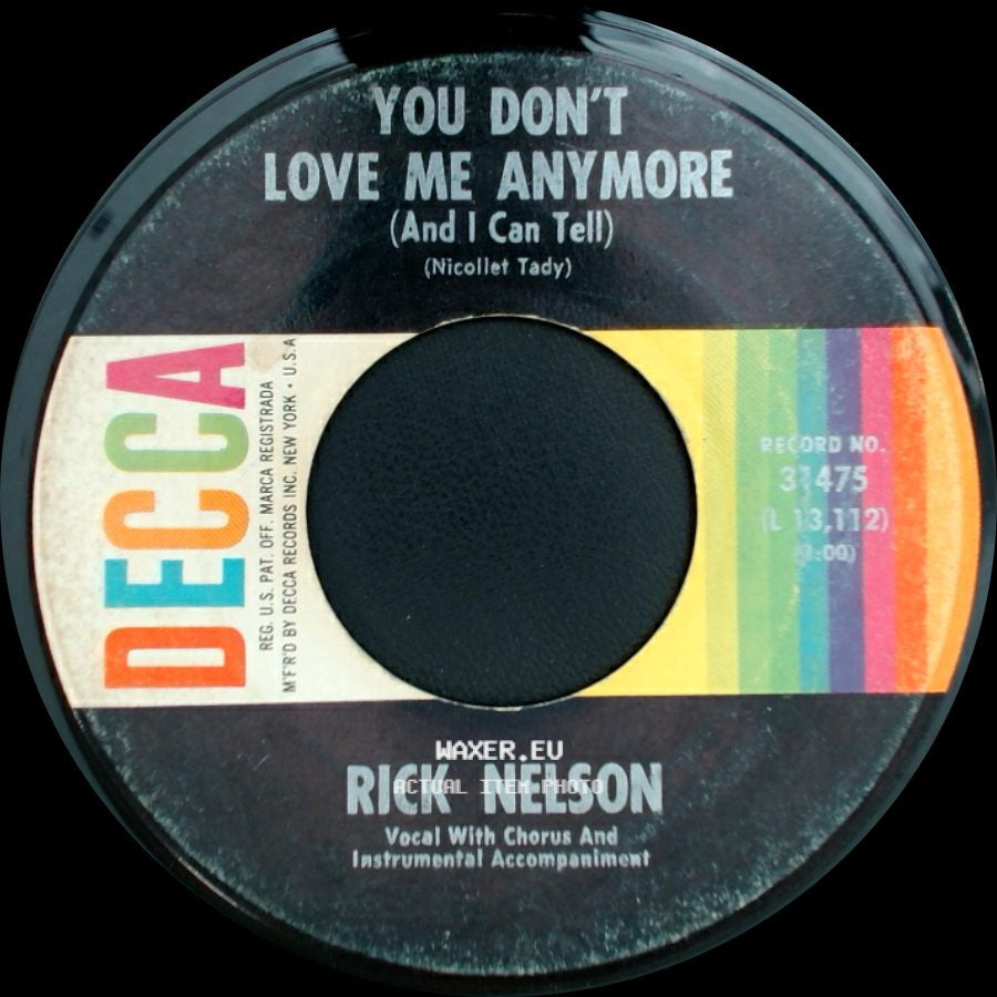 Rick Nelson - You Don't Love Me Anymore (And I Can Tell) / I Got A Woman side A