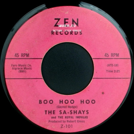 The Sa-Shays And The Royal Impalas / The Sa-Shays - Boo Hoo Hoo / You Got Love side A