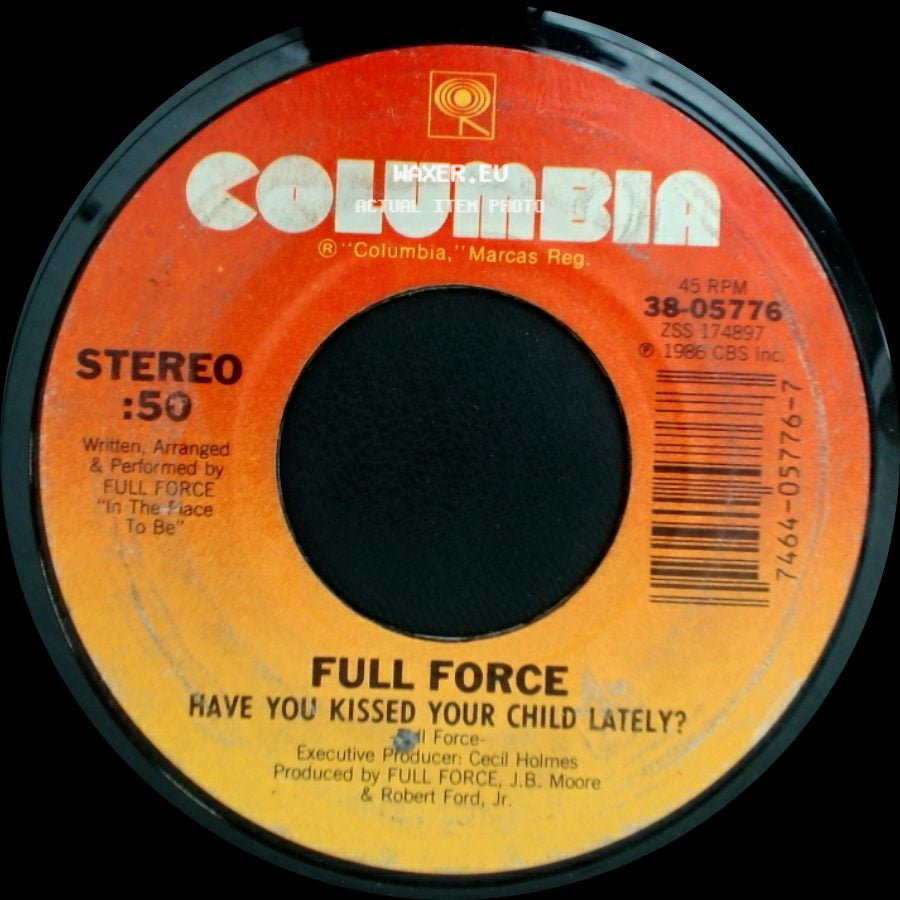Full Force - Have You Kissed Your Child Lately? / Unselfish Lover side A