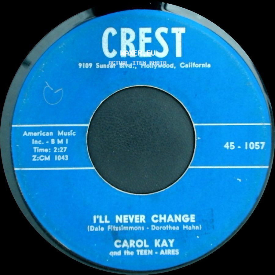Carol Kay And The Teen-Aires / Tommy Dee With Carol Kay And The Teen-Aires - I'll Never Change / Three Stars side A
