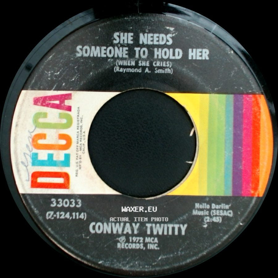 Conway Twitty - She Needs Someone To Hold Her (When She Cries) / This Road That I Walk side A