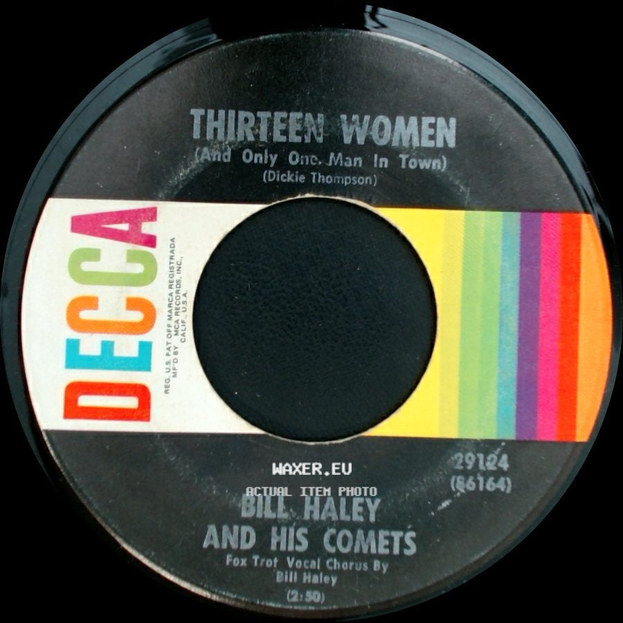 Bill Haley And His Comets - Thirteen Women (And Only One Man In Town) / (We're Gonna) Rock Around The Clock side A