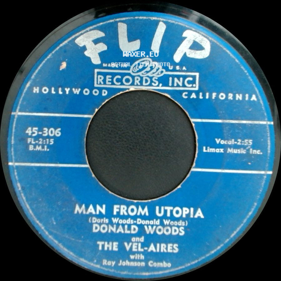 Donald Woods And The Vel-Aires / Donald Woods And The Vel-Aires With Ray Johnson Combo - Death Of An Angel / Man From Utopia side B