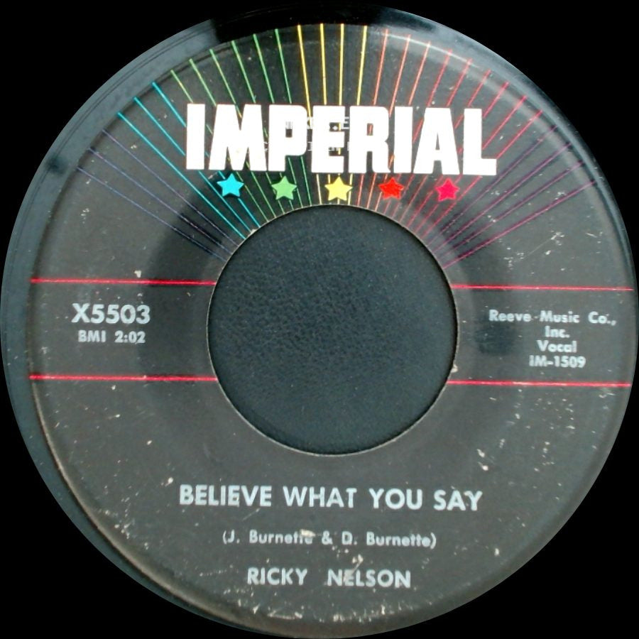 Ricky Nelson - Believe What You Say / My Bucket's Got A Hole In It side A