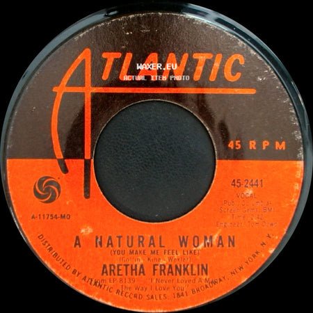 Aretha Franklin - A Natural Woman (You Make Me Feel Like) / Baby, Baby, Baby side A