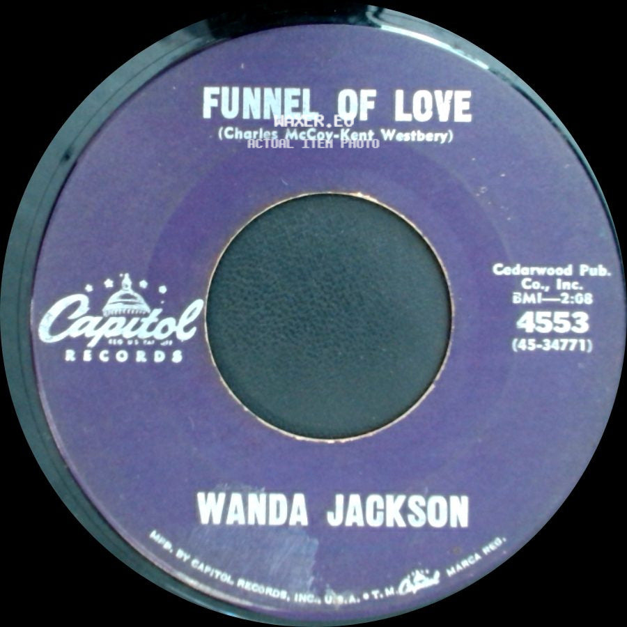 Wanda Jackson - Funnel Of Love / Right Or Wrong side A