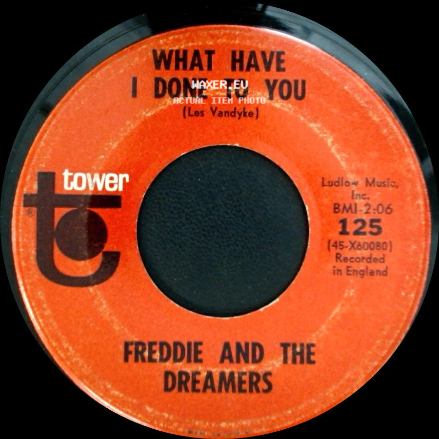 Freddie And The Dreamers - What Have I Done To You / I'm Telling You Now side A