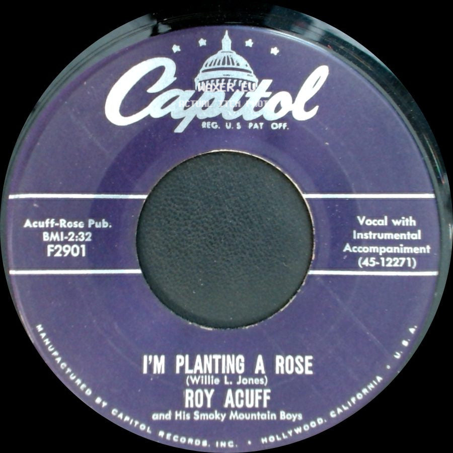 Roy Acuff / Roy Acuff And His Smoky Mountain Boys - I'm Planting A Rose / Streamline Heartbreaker side A
