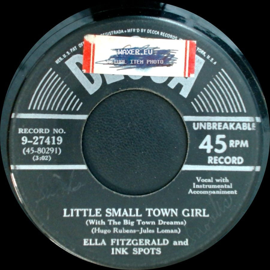 Ella Fitzgerald And Ink Spots - Little Small Town Girl (With The Big Town Dreams) / I Still Feel The Same About You side A