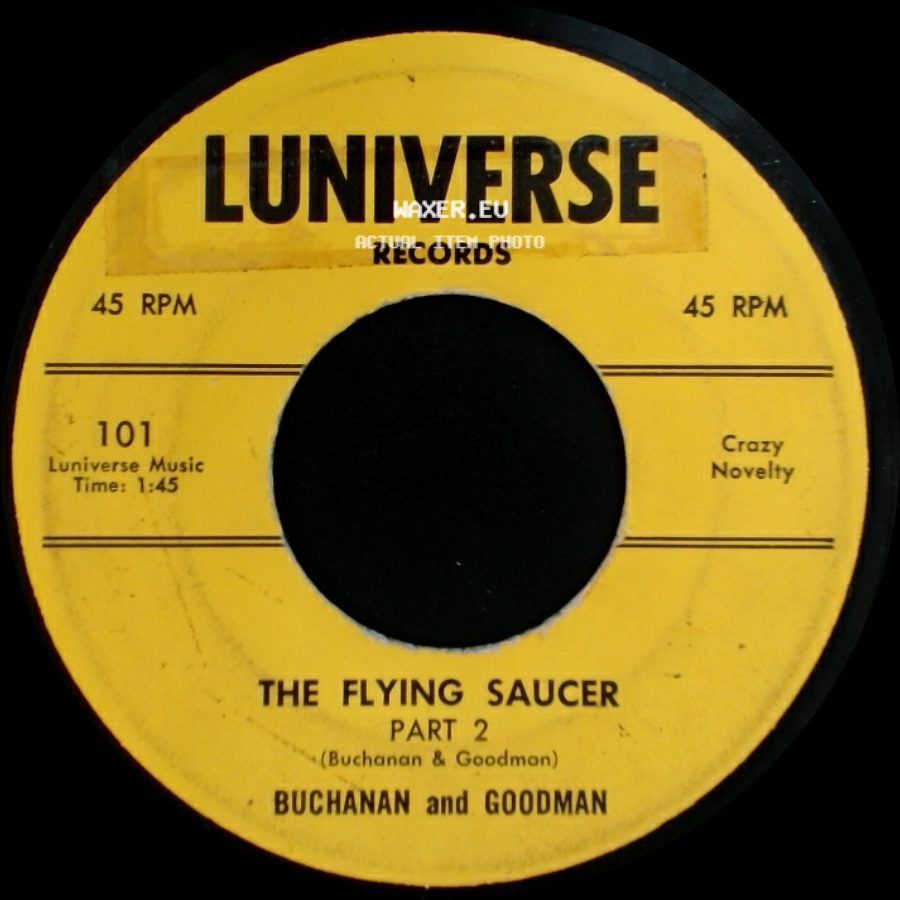 Buchanan And Goodman - The Flying Saucer Part 2 / The Flying Saucer Part 1 side A